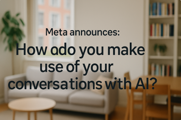 Meta Announces: How Do You Make Use of Your Conversations with AI?